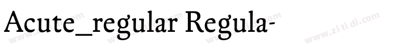Acute_regular Regula字体转换